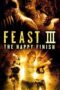 Feast III: The Happy Finish (2009) Feast III: The Happy Finish (2009)