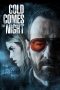 Cold Comes the Night (2013) Cold Comes the Night (2013)