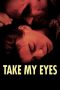 Take My Eyes (2003) Take My Eyes (2003)