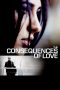 The Consequences of Love (2004) The Consequences of Love (2004)
