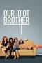 Our Idiot Brother (2011) Our Idiot Brother (2011)