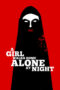 A Girl Walks Home Alone at Night (2014) A Girl Walks Home Alone at Night (2014)