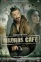 Madras Cafe (2013) Madras Cafe (2013)