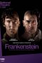 National Theatre Live: Frankenstein (2011) National Theatre Live: Frankenstein (2011)
