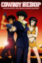 Cowboy Bebop: The Movie (2001) Cowboy Bebop: The Movie (2001)