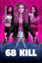 68 Kill (2018) 68 Kill (2018)