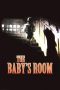 The Baby’s Room (2006) The Baby’s Room (2006)