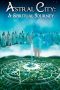 Astral City: A Spiritual Journey (2010) Astral City: A Spiritual Journey (2010)