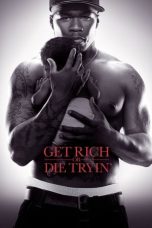 Get Rich or Die Tryin’ (2005)