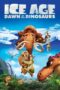Ice Age: Dawn of the Dinosaurs (2009) Ice Age: Dawn of the Dinosaurs (2009)