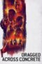 Dragged Across Concrete (2019) Dragged Across Concrete (2019)