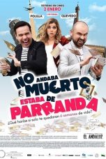 No andaba muerto, estaba de parranda (2020)