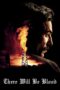 There Will Be Blood (2007) There Will Be Blood (2007)