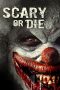 Scary or Die (2012) Scary or Die (2012)
