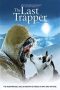 The Last Trapper (2004) The Last Trapper (2004)