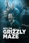 Into the Grizzly Maze (2015) Into the Grizzly Maze (2015)