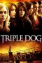Triple Dog (2010) Triple Dog (2010)