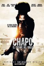 Chapo: El Escape Del Siglo (2016)