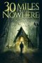 30 Miles from Nowhere (2018) 30 Miles from Nowhere (2018)