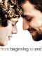 From Beginning to End (2009) From Beginning to End (2009)