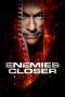 Enemies Closer (2013) Enemies Closer (2013)
