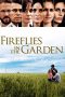 Fireflies in the Garden (2008) Fireflies in the Garden (2008)