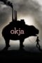 Okja (2017) Okja (2017)