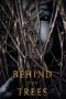 Behind the Trees (2019) Behind the Trees (2019)