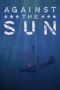 Against the Sun (2014) Against the Sun (2014)