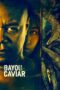 Bayou Caviar (2018) Bayou Caviar (2018)