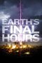 Earth’s Final Hours (2011) Earth’s Final Hours (2011)