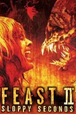 Feast II: Sloppy Seconds (2008)
