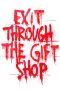 Exit Through the Gift Shop (2010) Exit Through the Gift Shop (2010)