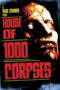 House of 1000 Corpses (2003) House of 1000 Corpses (2003)