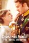 A Christmas Prince: The Royal Wedding (2018) A Christmas Prince: The Royal Wedding (2018)