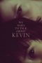 We Need to Talk About Kevin (2011) We Need to Talk About Kevin (2011)