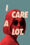 I Care a Lot (2020) I Care a Lot (2020)