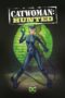 Catwoman: Hunted (2022) Catwoman: Hunted (2022)