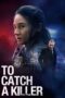 To Catch a Killer (2023) To Catch a Killer (2023)