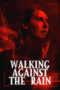 Walking Against the Rain (2022) Walking Against the Rain (2022)