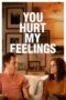 You Hurt My Feelings (2023) You Hurt My Feelings (2023)