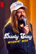 Dusty Slay: Workin’ Man (2024)