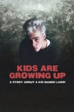 Kids Are Growing Up: A Story About a Kid Named Laroi (2024)