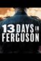 13 Days in Ferguson (2024) 13 Days in Ferguson (2024)