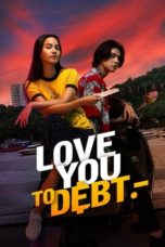 Love You to Debt (2024)