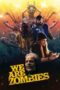 We Are Zombies (2024) We Are Zombies (2024)