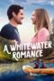 A Whitewater Romance (2024) A Whitewater Romance (2024)