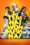 Jo Tera Hai Woh Mera Hai (2024) Jo Tera Hai Woh Mera Hai (2024)