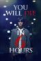 You Will Die in 6 Hours (2024) You Will Die in 6 Hours (2024)