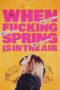 When Fucking Spring Is in the Air (2024) When Fucking Spring Is in the Air (2024)